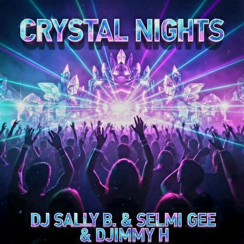 Neu im DJ Pool: DJ Sally B., Selmi Gee and DJimmy H - Crystal Nights