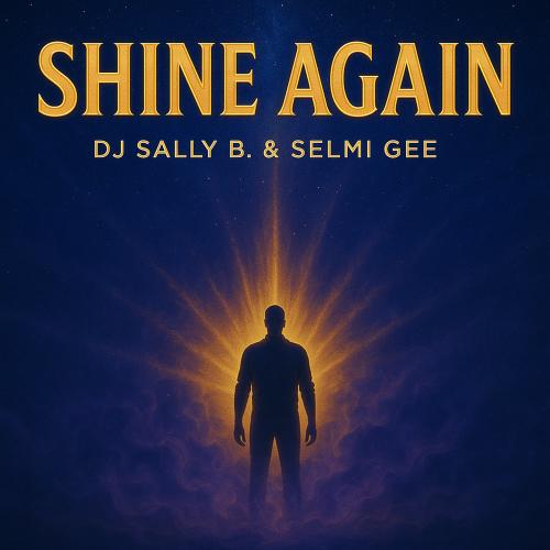 Neu im DJ Pool: DJ Sally B. and Selmi Gee - Shine Again