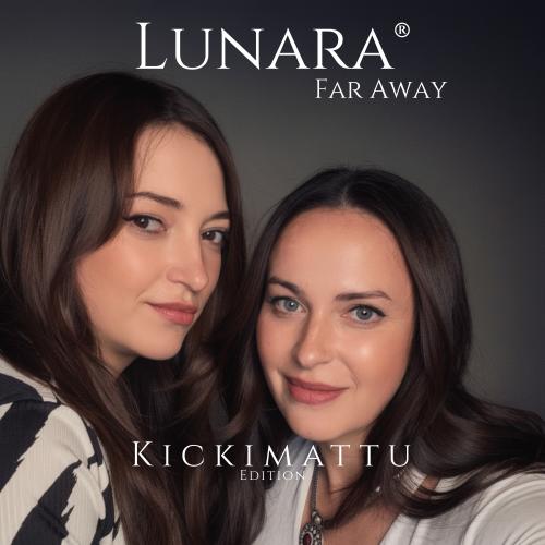 Neu im DJ Pool: Lunara - Far Away (Kickimattu Edition)