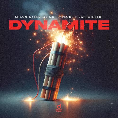 Neu im DJ Pool: Shaun Baker aka Mr. Explode x Dan Winter - Dynamite