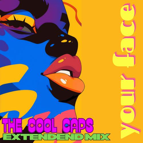 Neu im DJ Pool: The Cool Caps - Your Face (Extended Mix)