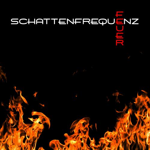 Neu im DJ Pool: Schattenfrequenz - Feuer