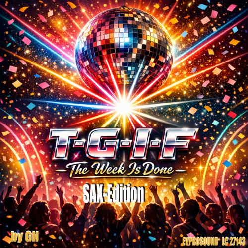 Neu im DJ Pool: by GH - T.G.I.F (Sax Edition)